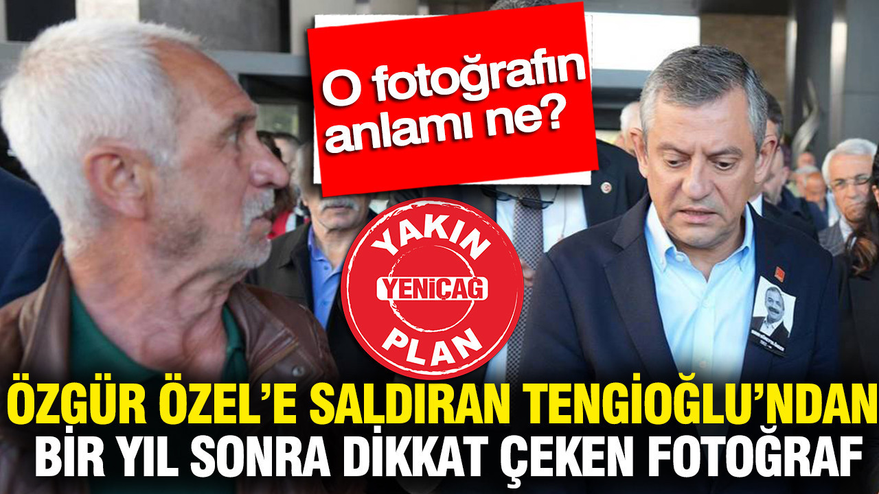 ozgur-ozele-saldiran-tengioglundan-bir-yil-sonra-dikkat-ceken-fotograf-KX5DNYYn